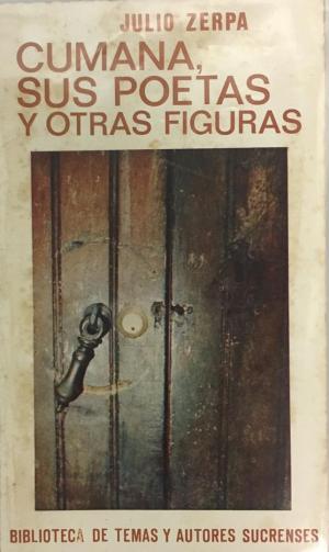 Cumaná, sus poetas y otras figuras